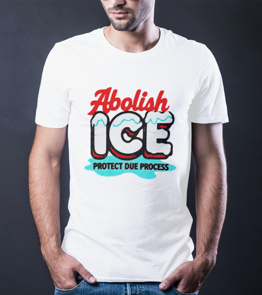 Abolish ICE Protect Due Process Bold Statement Text With Ice Caps And Blue Slush Effect T-Shirt