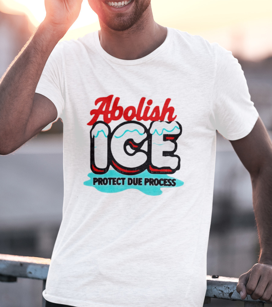 Abolish ICE Protect Due Process Bold Statement Text With Ice Caps And Blue Slush Effect T-Shirt