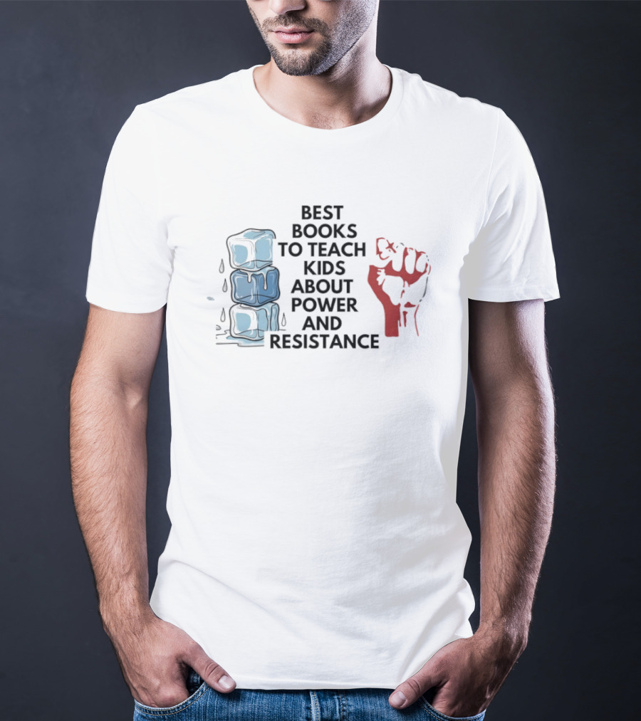 Best Books To Teach Kids About Power And Resistance Stacked Ice Cubes Raised Fist T-Shirt