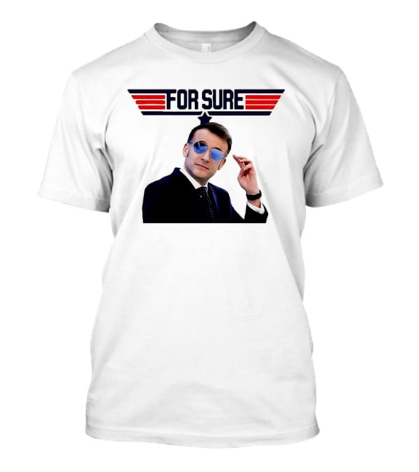 Emmanuel Macron For Sure Top Gun Parody Aviator Sunglasses T-Shirt