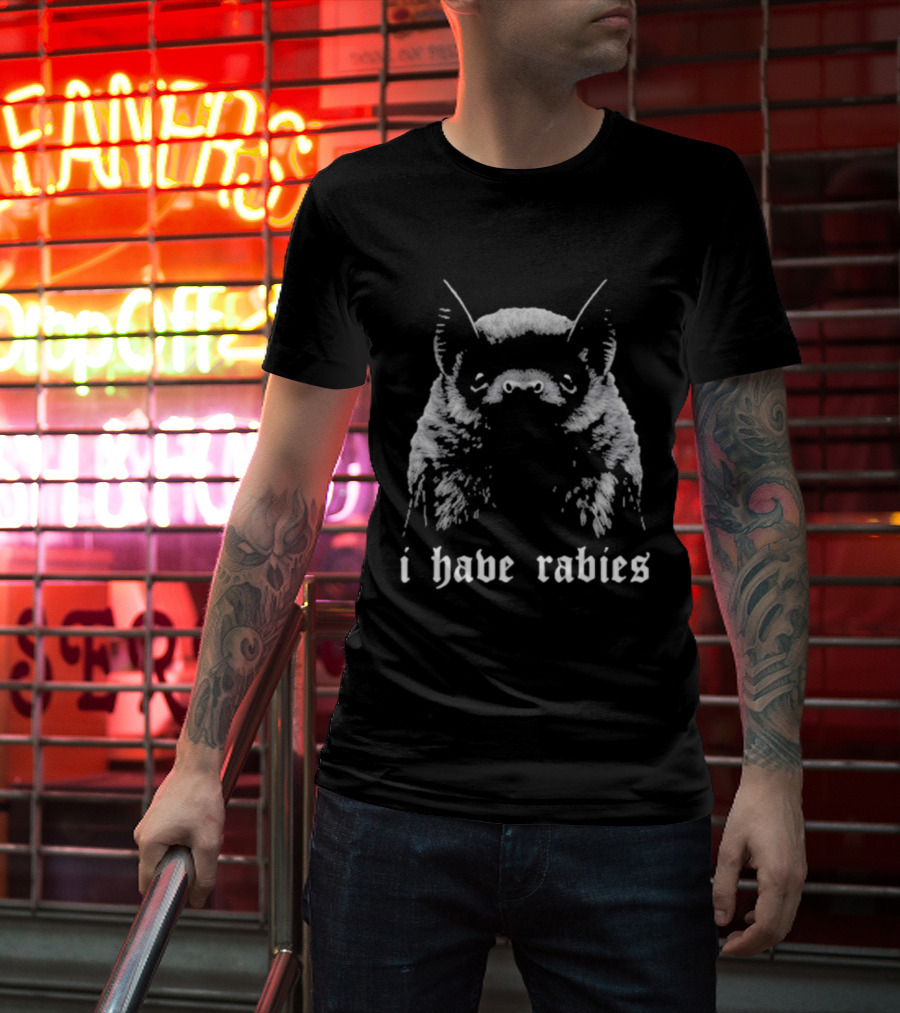 I Have Rabies Bat Virus Nipah T-Shirt