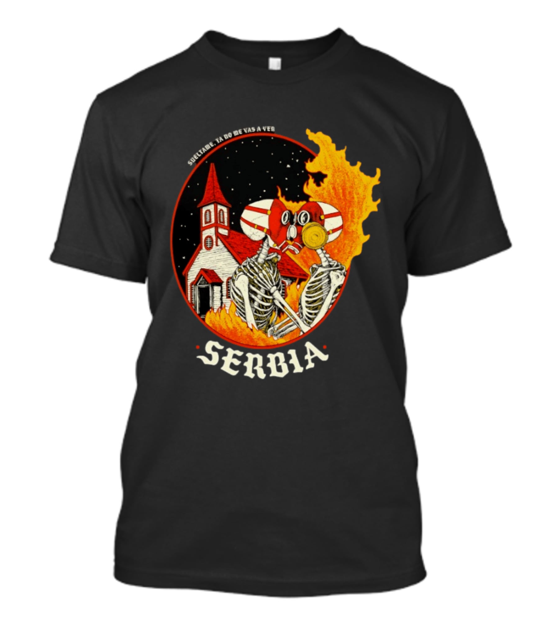 Serbia Big Night Skeletons Church Fire Suéltame Ya No Me Vas A Ver T-Shirt