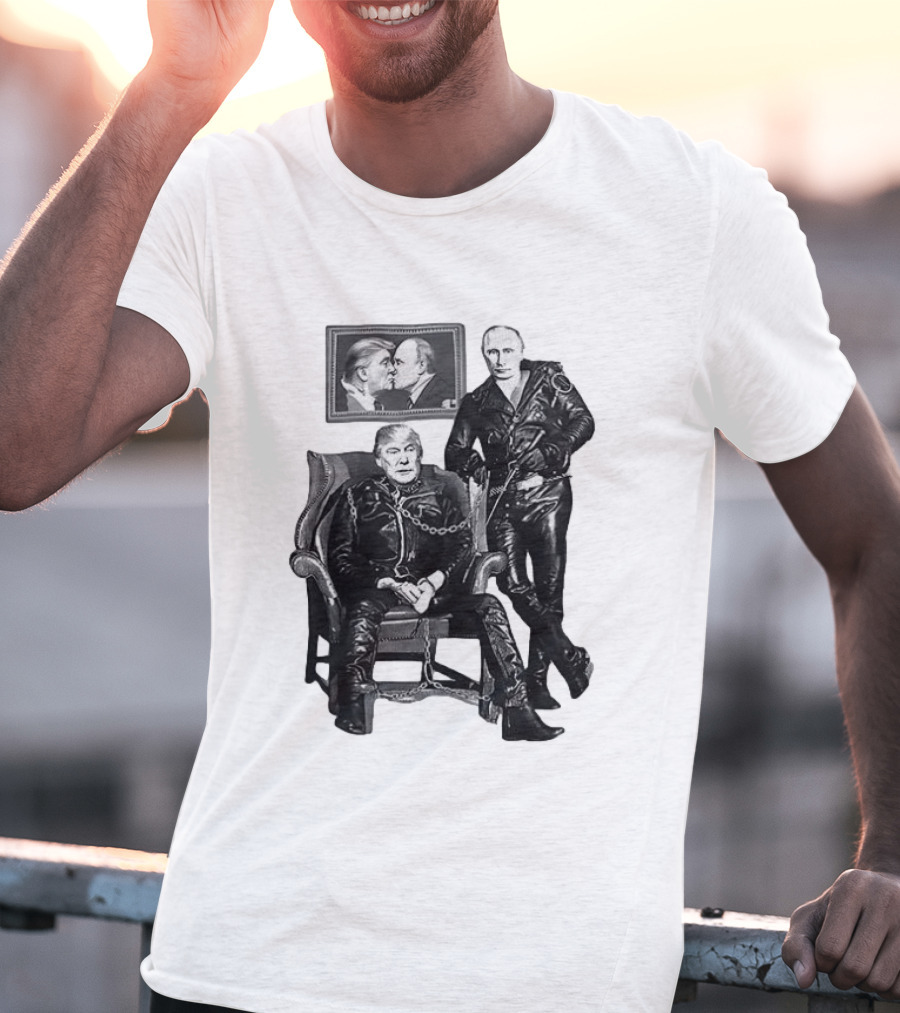Ridley Heeter Trump Putin Chain And Leather Meme T-Shirt