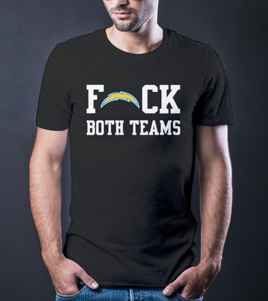 Los Angeles Chargers F*ck Both Teams Football T-Shirt
