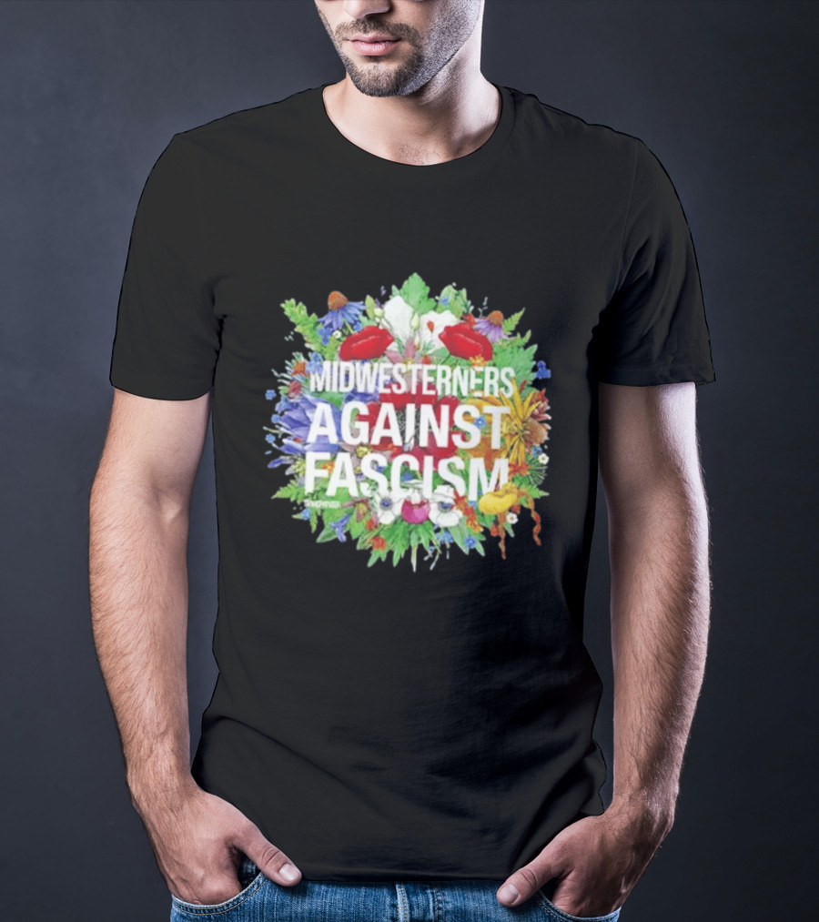 Midwesterners Against Fascism Flowers And Plants T-Shirt