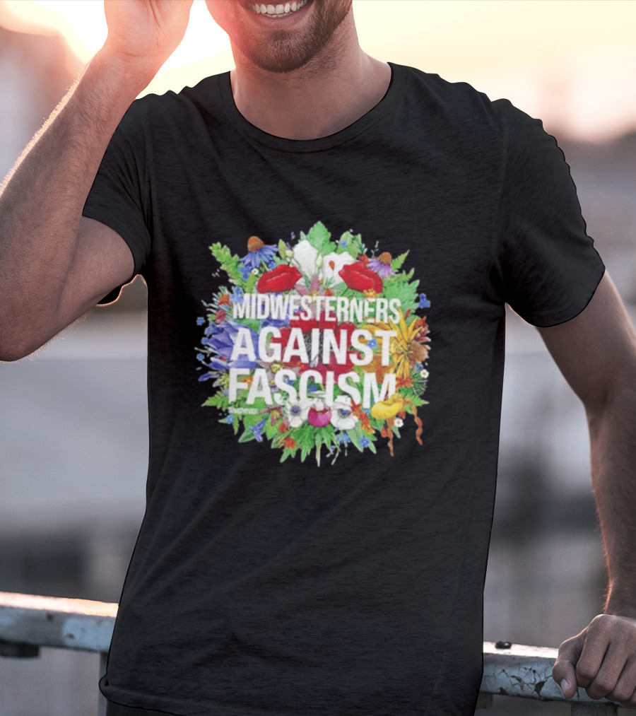 Midwesterners Against Fascism Flowers And Plants T-Shirt