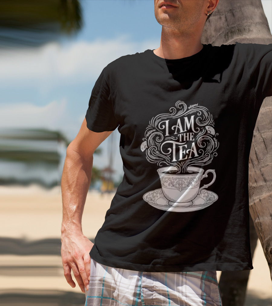 I Am The Tea Elegant Cup Typography Humor T-Shirt