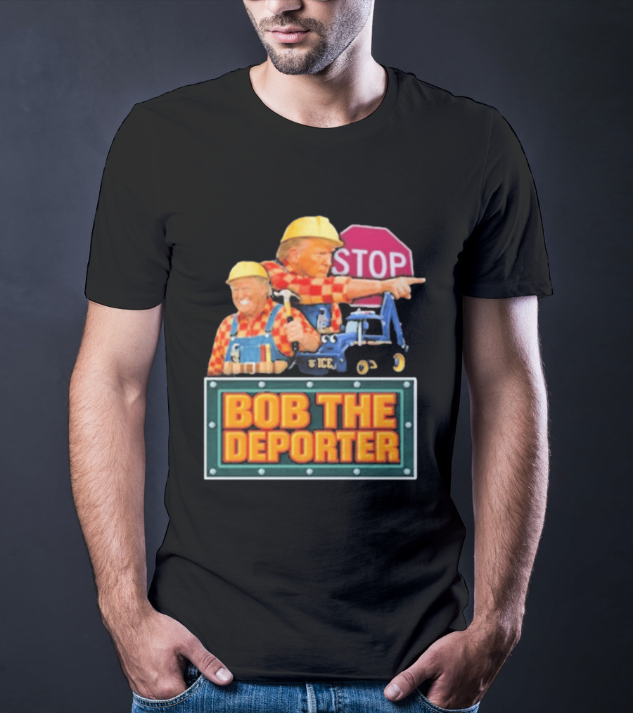 Bob The Deporter Trump ICE Parody STOP Sign T-Shirt
