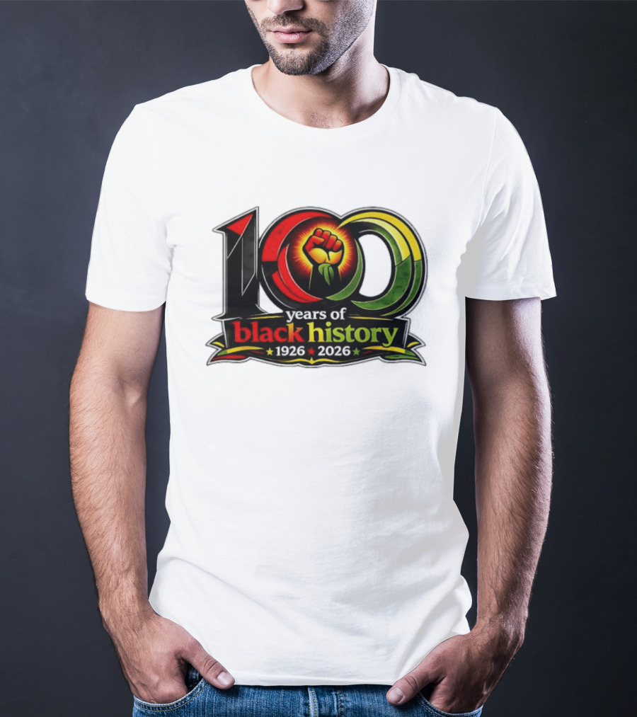 1926 2026 100 Years Of Black History Month Centennial Fist T-Shirt
