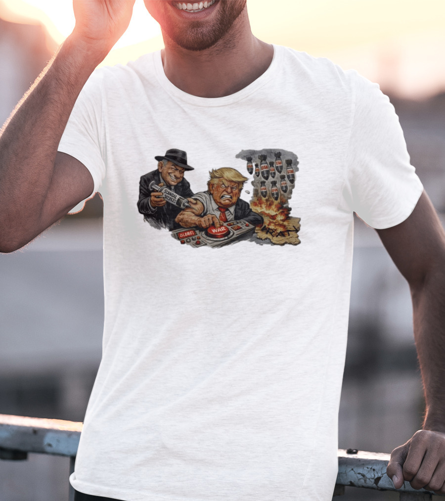 Israel Trump War Trigger US Iran Tensions Satirical Commentary T-Shirt