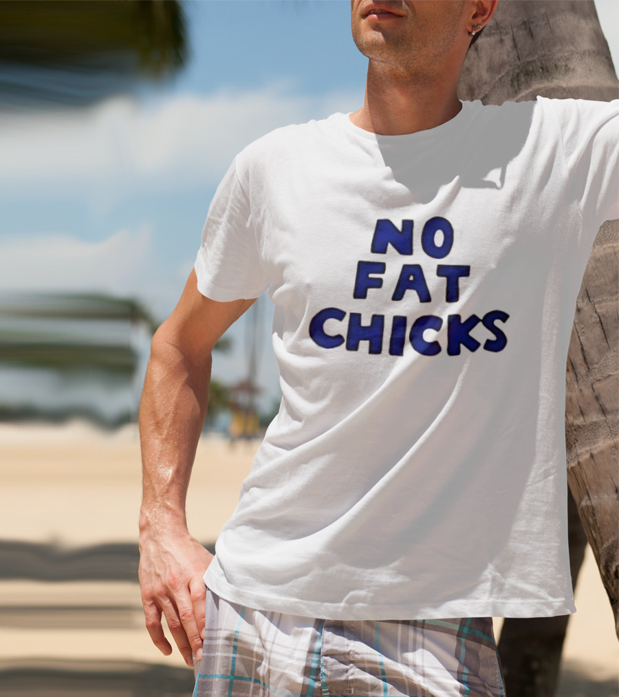 No Fat Chicks Bold Blue Letters T-Shirt