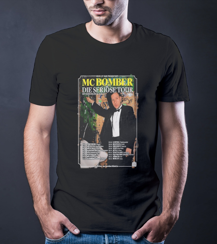 MC Bomber Die Seriose Tour 2026 Mit DJ Reckless DJ Dlex Tour Dates Book Of Raw Präsentiert T-Shirt
