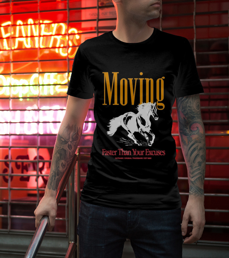 Moving Faster Than Your Excuses Horse Outrank T-Shirt