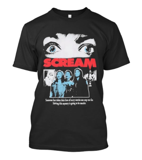Scream Someone Has Taken Their Love Of Scary Movies One Step Too Far Solving This Mystery Is Going To Be Murder Eyes Faces T-Shirt