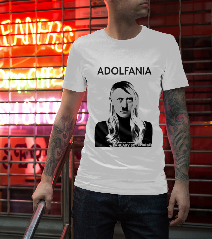 Adolfania January 30 Exclusively In Theaters T-Shirt