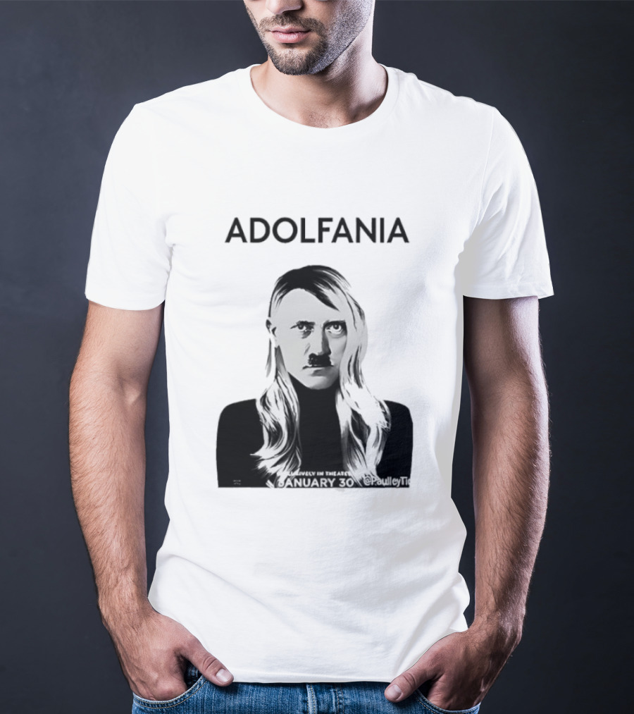 Adolfania January 30 Exclusively In Theaters T-Shirt