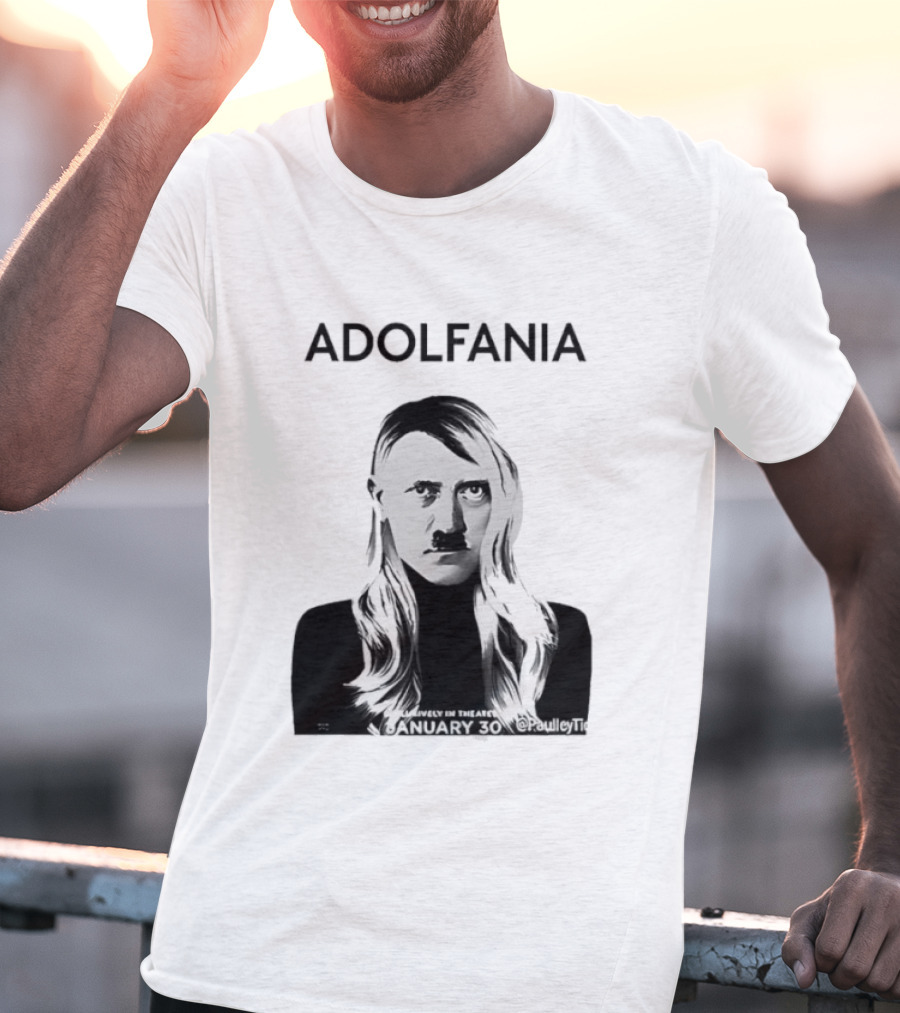 Adolfania January 30 Exclusively In Theaters T-Shirt