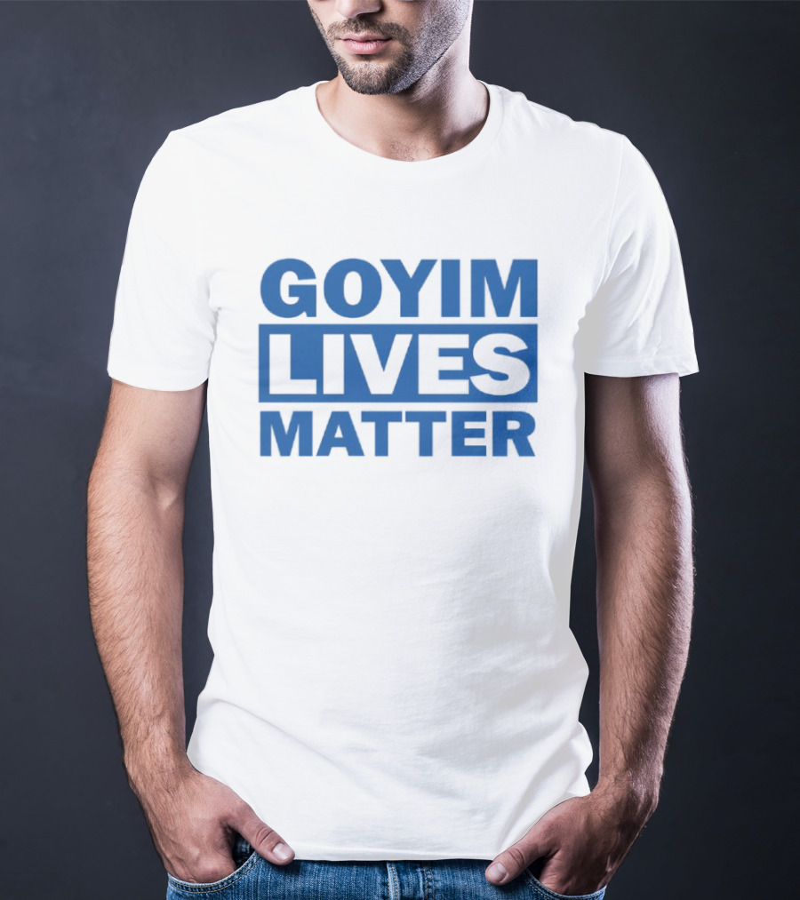 Goyim Lives Matter Blue Lettering T-Shirt