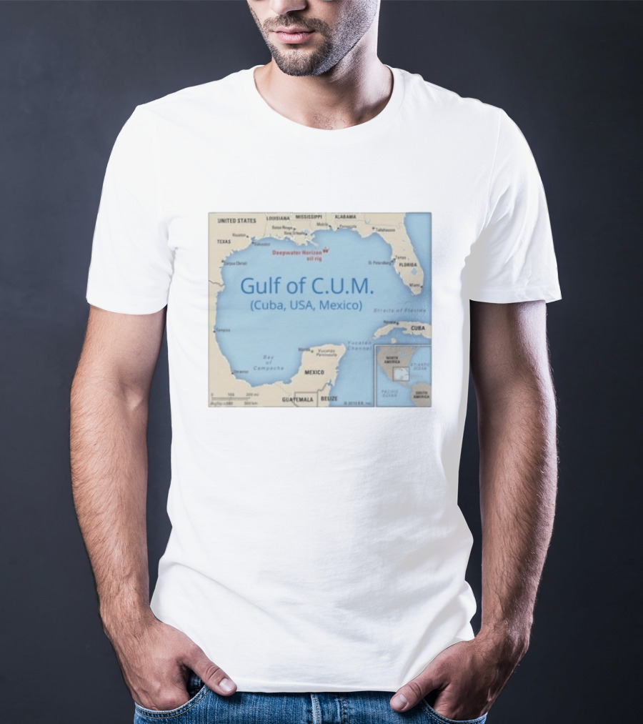 Gulf Of C.U.M. Cuba USA Mexico Map Parody Deepwater Horizon Oil Rig T-Shirt
