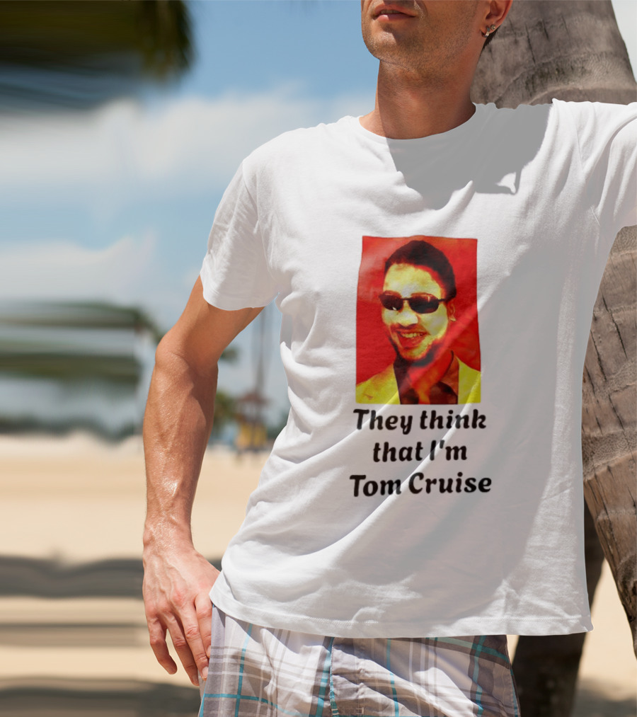 They Think That I'm Tom Cruise Sunglasses Smile T-Shirt