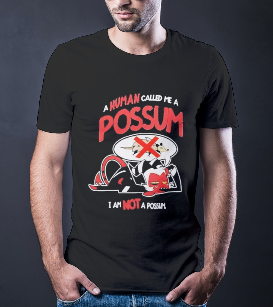 Helluva Boss Moxxie A Human Called Me A Possum I Am Not A Possum T-Shirt