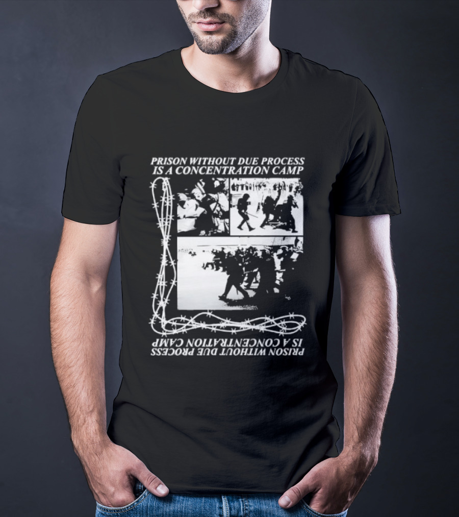 Prison Without Due Process Is A Concentration Camp Barbed Wire Protest T-Shirt