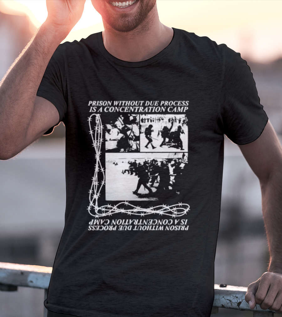 Prison Without Due Process Is A Concentration Camp Barbed Wire Protest T-Shirt