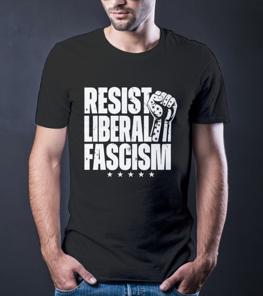 Resist Liberal Fascism Fist Stars T-Shirt