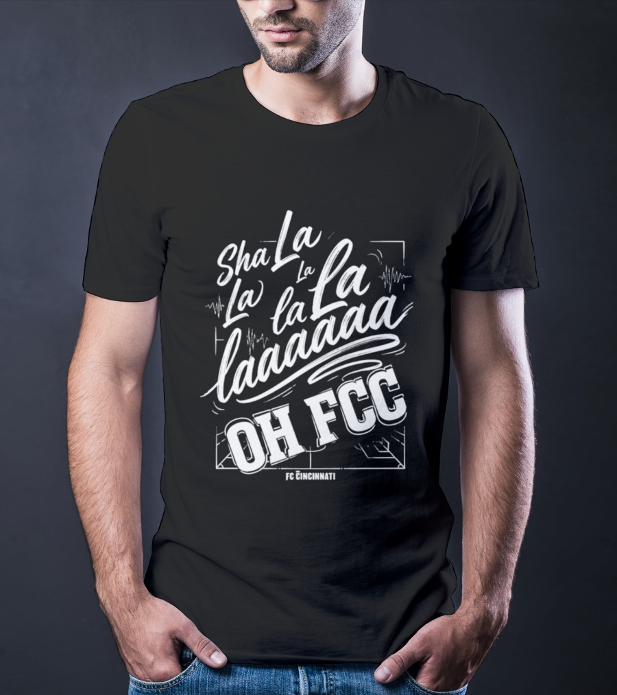 Sha La La La Laaa Oh FCC FC Cincinnati Chant T-Shirt