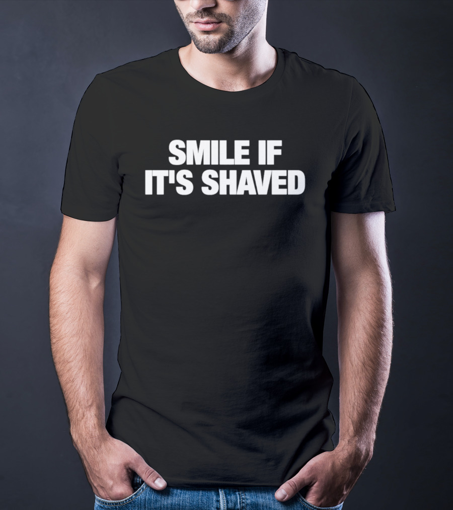 Smile If It's Shaved T-Shirt