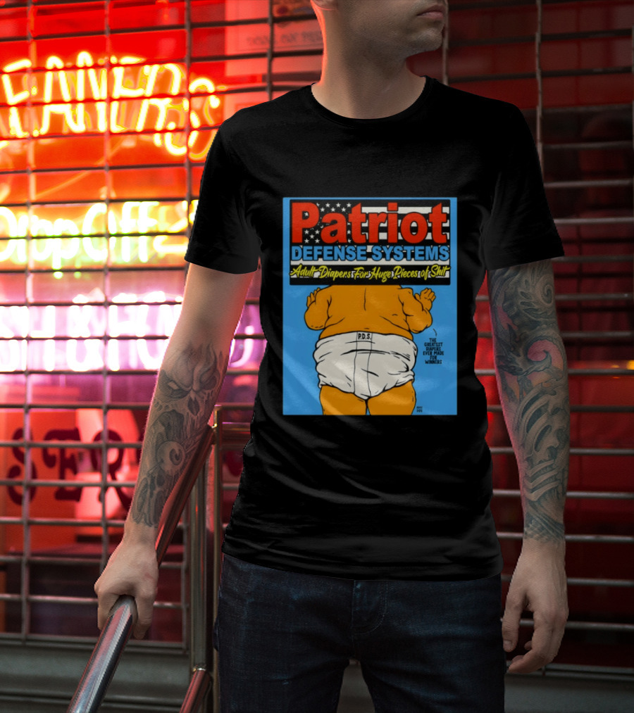 Patriot Defense Systems Adult Diapers For Huge Pieces Of Shit T-Shirt