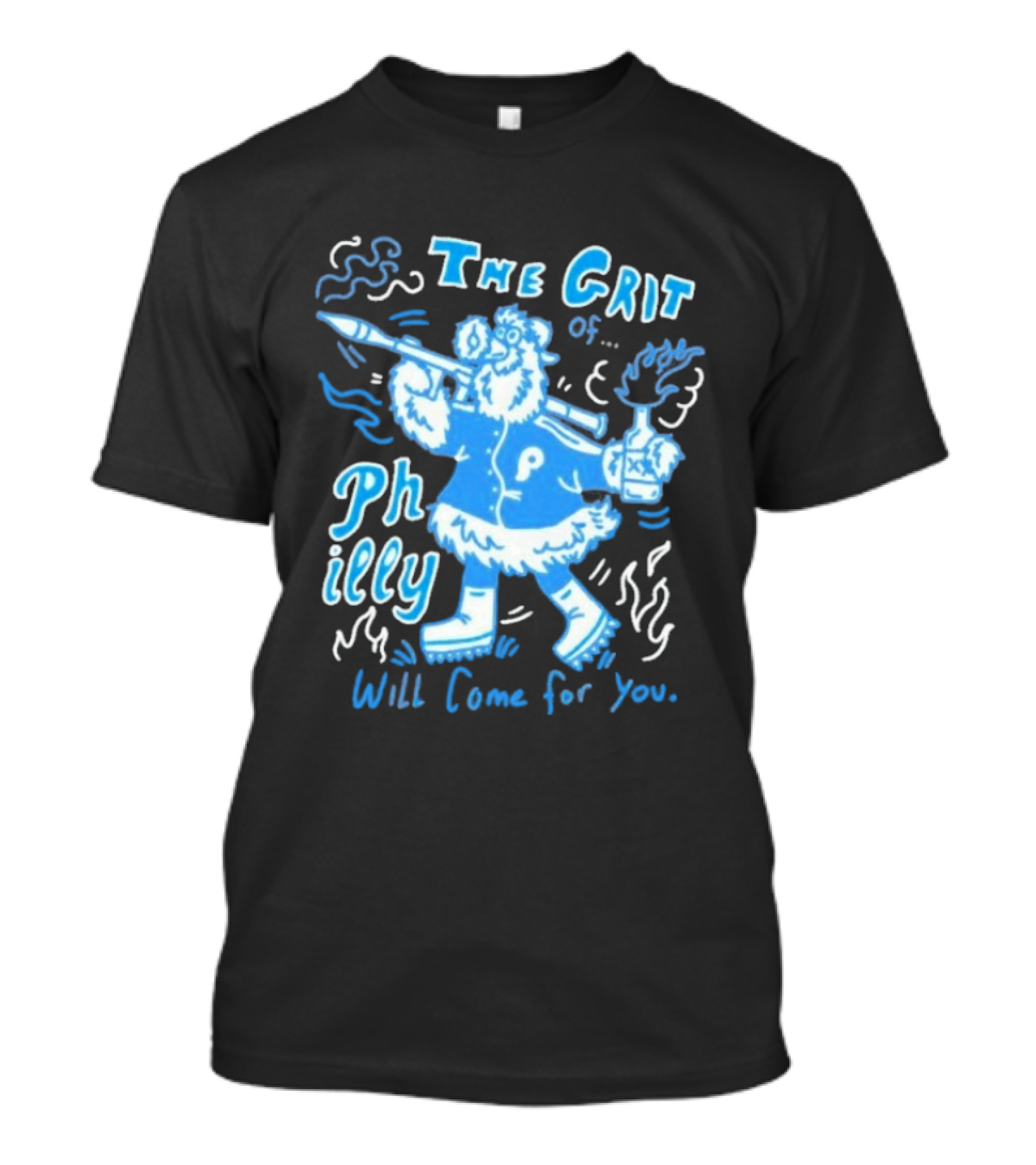 Philadelphia Phillies The Grit Of Philly Will Come For You Mascot And Torch T-Shirt
