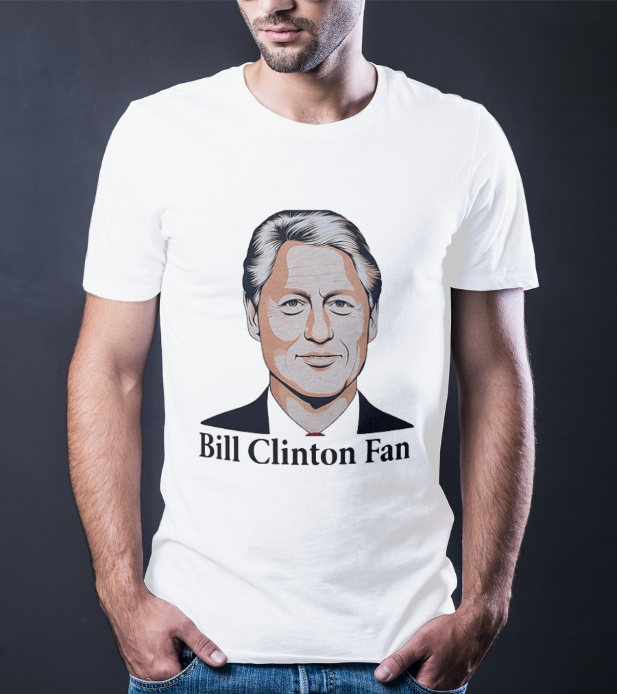 Bill Clinton Fan T-Shirt