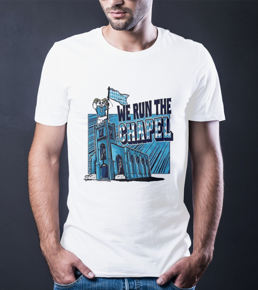 North Carolina Tar Heels We Run The Chapel Mascot Flag Chapel Hill T-Shirt