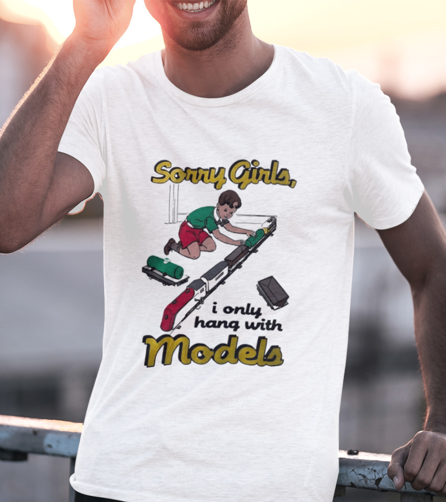 Sorry Girls I Only Hang With Models Trains Kid Assembling Railroad T-Shirt