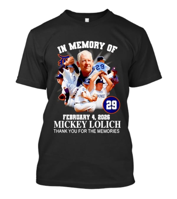 In Memory Of Mickey Lolich February 4 2023 Thank You For The Memories Detroit 29 T-Shirt