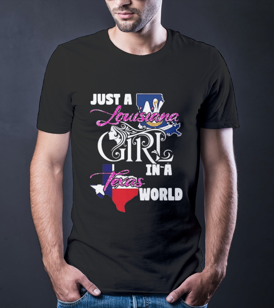 Just A Louisiana Girl In A Texas World With State Flags T-Shirt