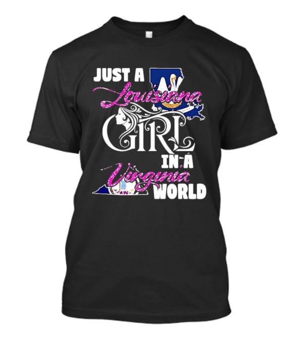Just A Louisiana Girl In A Virginia World Flag Map T-Shirt
