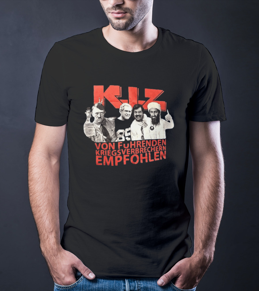 KIZ Von Führenden Kriegsverbrechern Empfohlen Hitler Bin Laden Bush Hussein T-Shirt