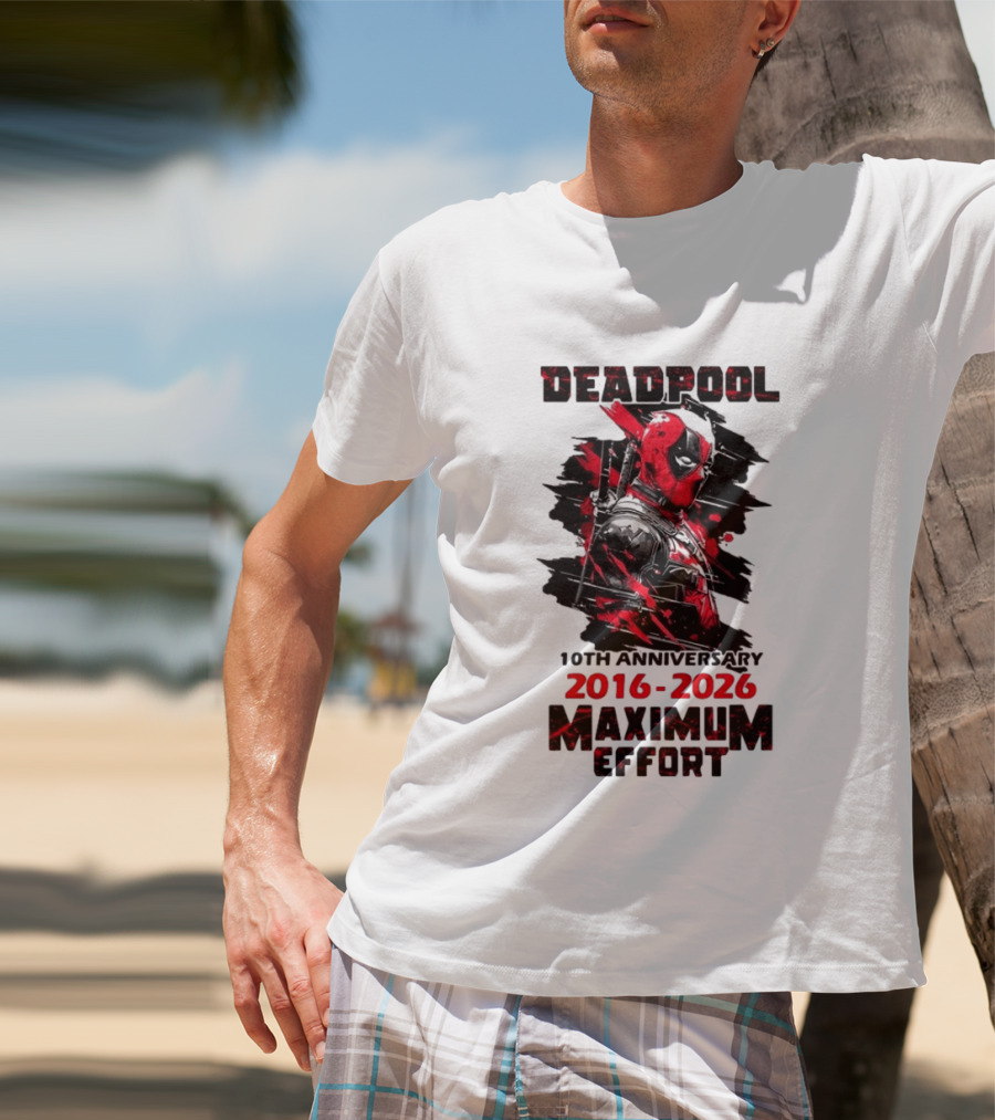 Deadpool 10th Anniversary 2016 2026 Maximum Effort Marvel Character Red Black T-Shirt