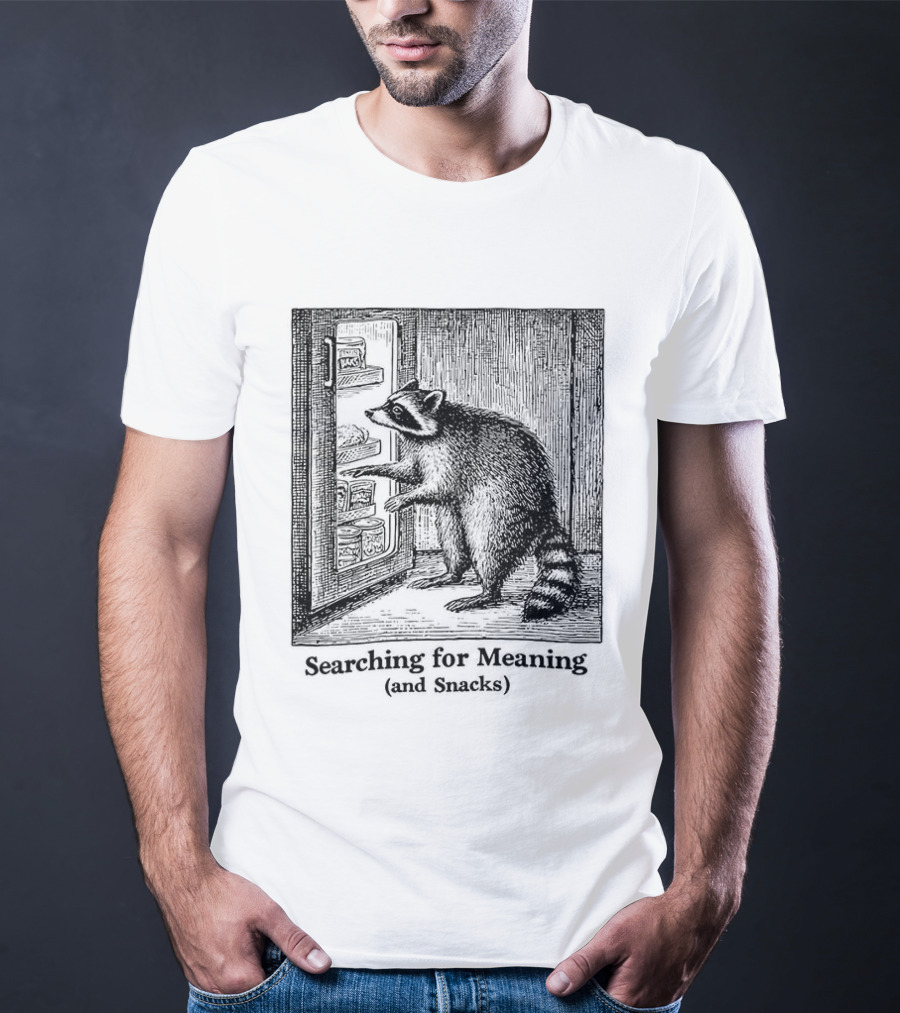 Searching For Meaning And Snacks Raccoon Fridge T-Shirt