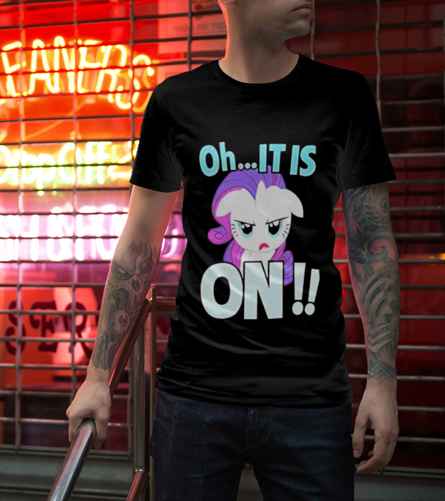 My Little Pony Rarity Oh It Is On T-Shirt