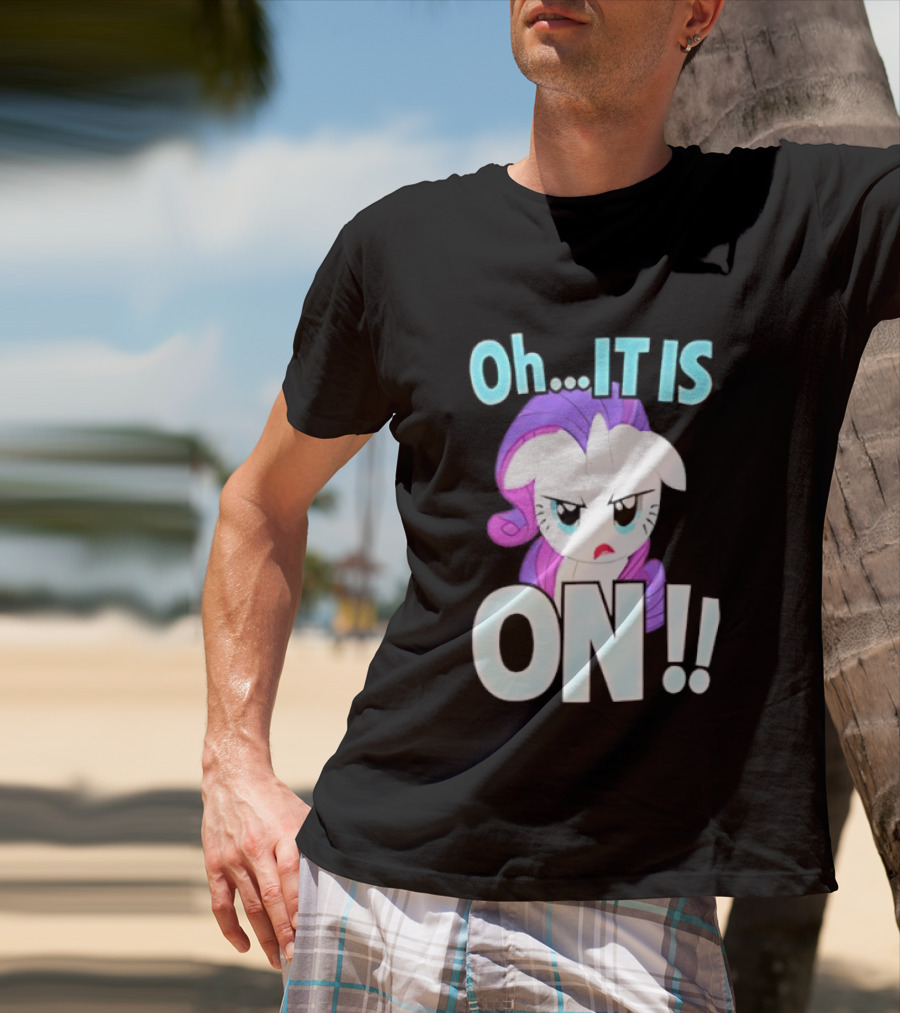 My Little Pony Rarity Oh It Is On T-Shirt