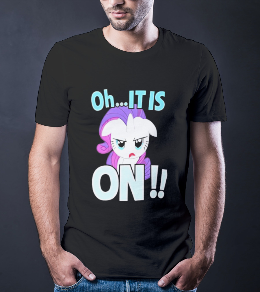 My Little Pony Rarity Oh It Is On T-Shirt