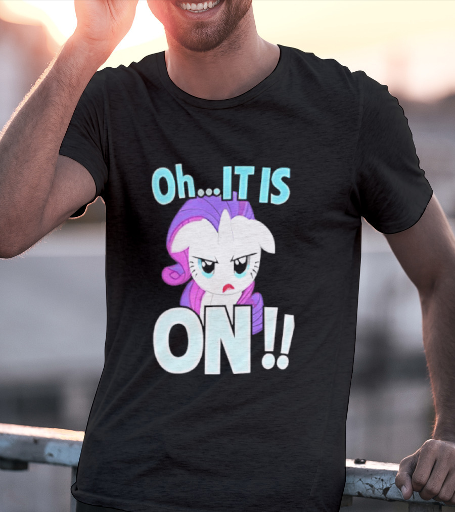 My Little Pony Rarity Oh It Is On T-Shirt