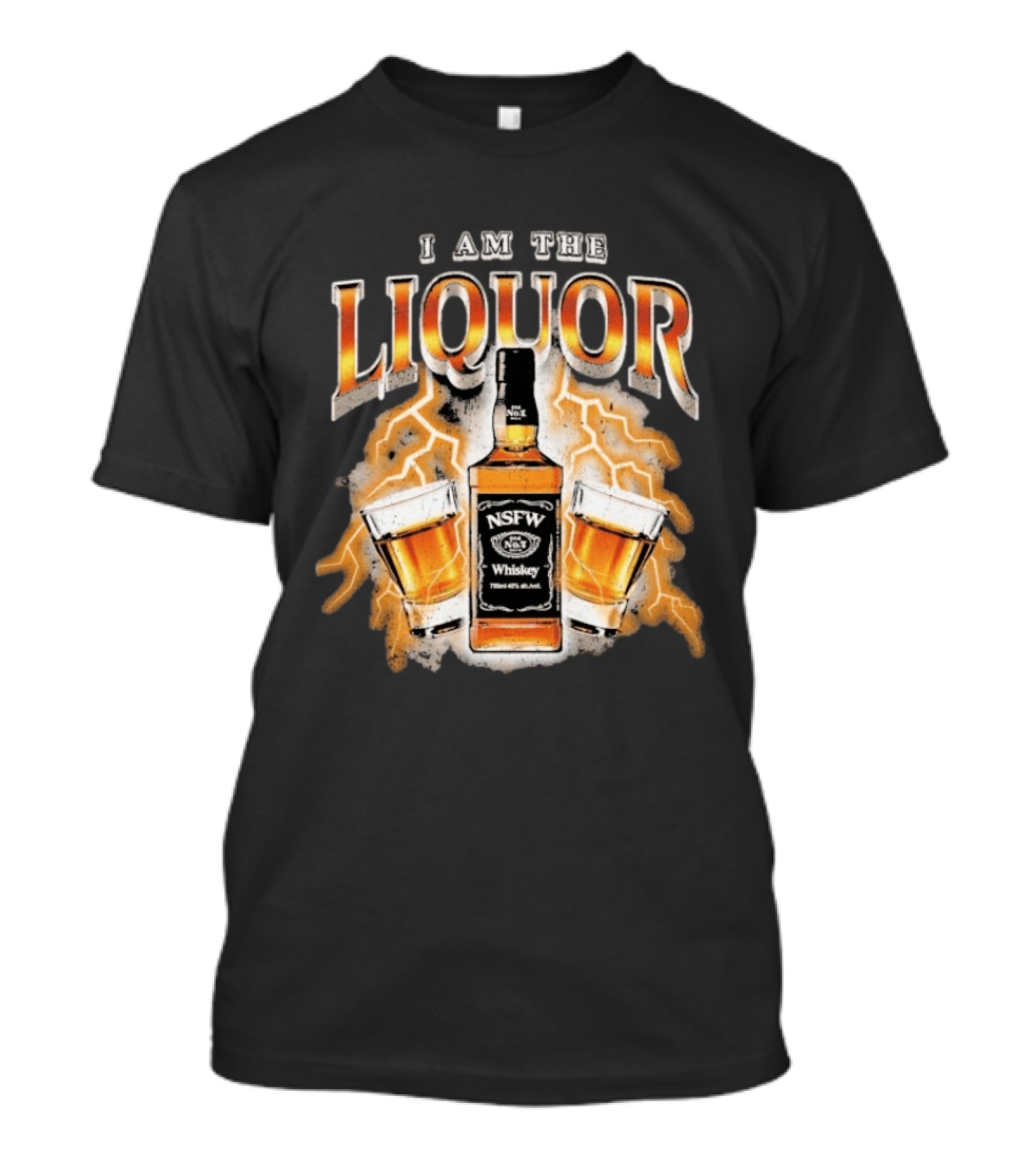 I Am The Liquor NSFW Whiskey Beers Bottle Lightning T-Shirt