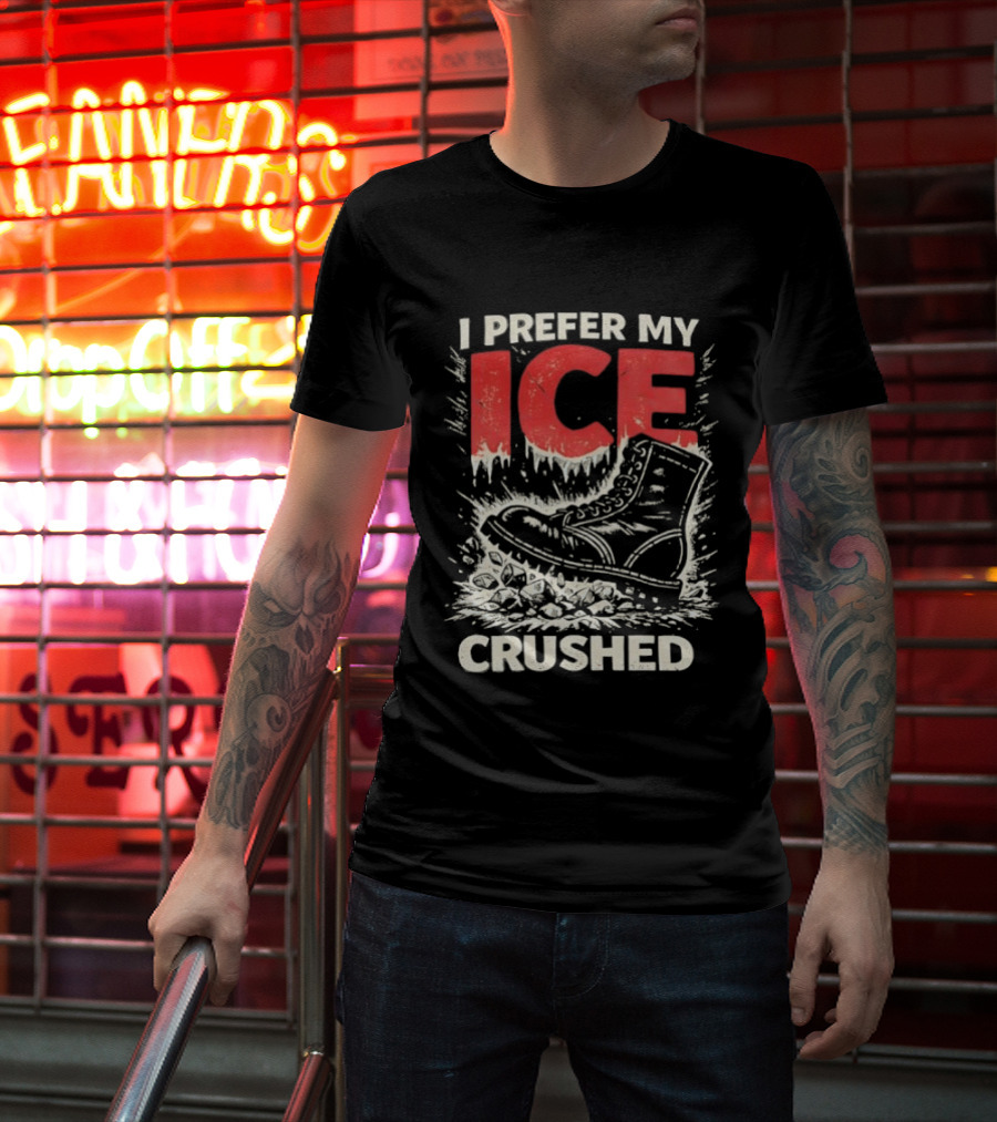 I Prefer My Ice Crushed Boot T-Shirt