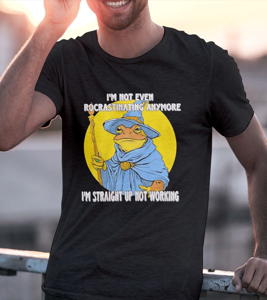 I'm Not Even Procrastinating Anymore I'm Straight Up Not Working Wizard Toad T-Shirt