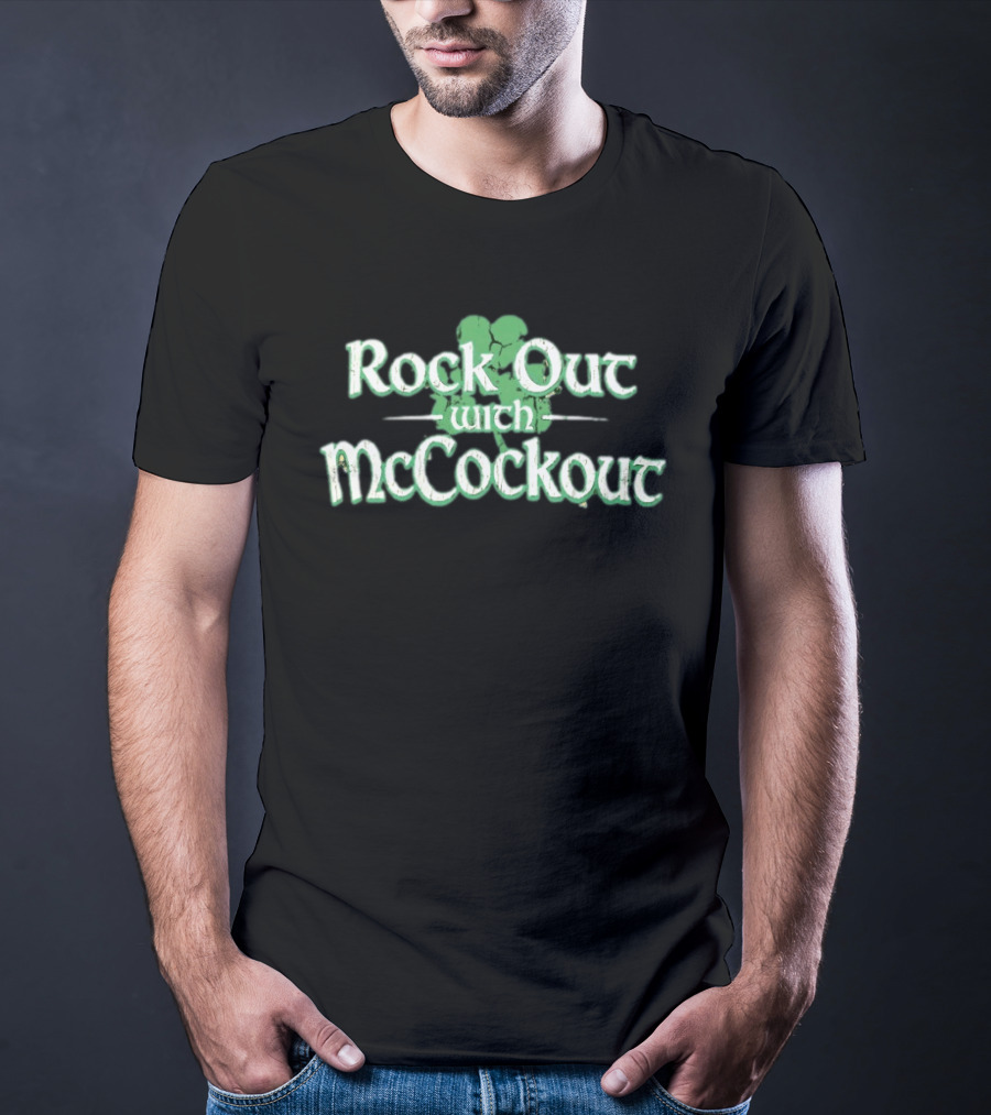 Rock Out With McCockout Shamrock Humor St. Patrick's Fun T-Shirt