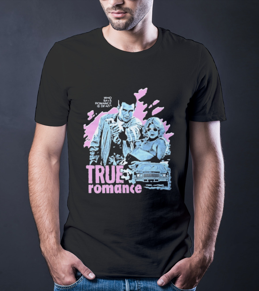 True Romance Who Says Romance Is Dead Retro Style 90s Aesthetic T-Shirt